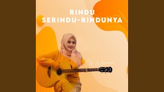 Rindu Serindurindunya [upl. by Eelan]