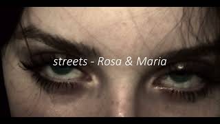 Rosa amp Maria  Streets [upl. by Yasmin]