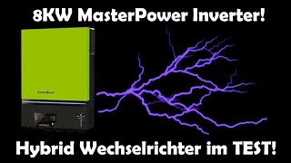 Hybrid Wechselrichter 8KW MasterPower U  Im Test amp Fazit 2022 [upl. by Corenda]