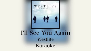 Westlife  Ill See You Again InstrumentalKaraoke [upl. by Amalie]