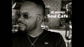 quotSoul Cafequot A Soulful House Mix by DJ Spivey [upl. by Teferi]