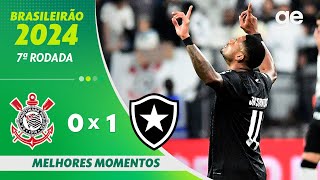 CORINTHIANS 0 X 1 BOTAFOGO  MELHORES MOMENTOS  7ª RODADA BRASILEIRÃO 2024  geglobo [upl. by Ecyned]