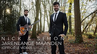 Nick amp Simon  Jarenlange Maanden Official Video [upl. by Eciryt]