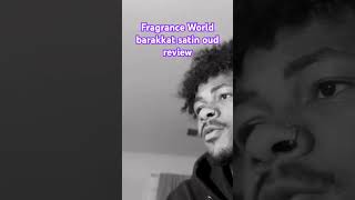 Fragrance World barakkat satin oud review perfume cologne [upl. by Jp]