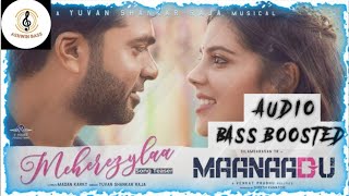 Meherezylaa song  BASSBOOSTED  Maanaadu  Silambarasan TR  Yuvan Shankar Raja  Ashwin Bass [upl. by Rufe129]