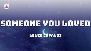 Lewis Capaldi  Someone You Loved Lyrics [upl. by Einnaffit]