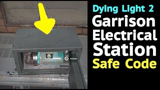 Dying Light 2 Garrison Electrical Station Safe Code [upl. by Sanyu110]