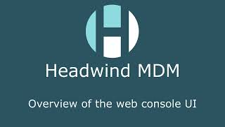 Headwind MDM Web Console full UI overview [upl. by Glennie]