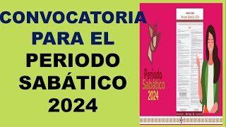 CONVOCATORIA PARA EL PERIODO SABÁTICO 2024 [upl. by Yenroc989]