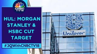 Brokerages Turn Cautious On HUL Post Weak Q3 Morgan Stanley HSBC Cut Target Price  CNBC TV18 [upl. by Gaither]