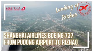 Shanghai Airlines Boeing 737 landing at Shanzihe Airport IRZ  ZSRZ  Rizhao  China from Shanghai [upl. by Namdor]