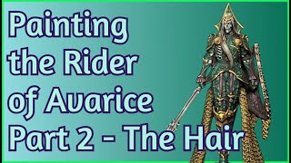 HOW I painted the Rider of Avarice from Creature Caster Part 2  the Hair [upl. by Entruoc]