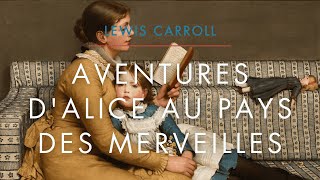 🇫🇷  Aventures dAlice au pays des merveilles  Chapitre 1  Lewis Carroll  Livre Audio [upl. by Adnalro]