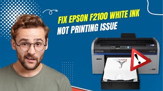 Fix Epson F2100 White Ink Not Printing Issue  Printer Tales [upl. by Marucci]