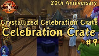 WoW Celebration Crate 9 Crystallized Celebration Crate [upl. by Notlef]