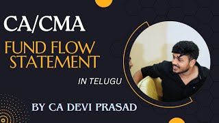 FUND FLOW STATEMENT IN TELUGU  CACMA  BY CA DEVI PRASAD  DEVANSH INSTITUTE [upl. by Atikan]