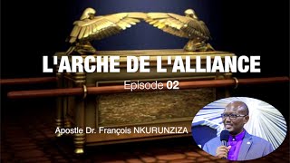 LARCHE DE LALLIANCE 02  Apostle Dr François Nkurunziza [upl. by Merrili]