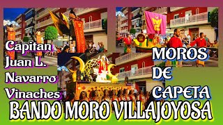 4K MOROS DE CAPÉTA CAPITAN JUAN L NAVARRO VINACHESvillajoyosa morosycristianos desfile alicante [upl. by Ayor123]