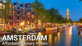 Top 10 AFFORDABLE Luxury Hotels In AMSTERDAM  The Netherlands  Best Hotels Amsterdam PART 1 [upl. by Annayt]