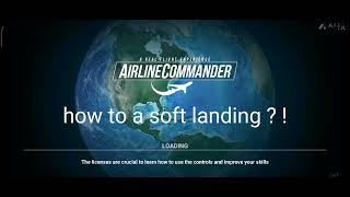 how to a soft landing in airline Commander [upl. by Camel]