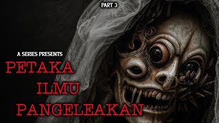 KESALAHAN FATAL  Part 3  PETAKA ILMU PANGELEAKAN by Geg Sari [upl. by Alesi181]