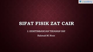 Sifat Fisik Zat Cair Kesetimbangan Tekanan Uap [upl. by Leahcir969]