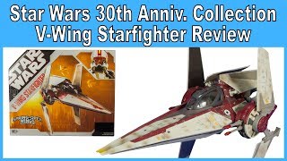 Star Wars 30th Anniversary Collection VWing Starfighter Review [upl. by Doe636]