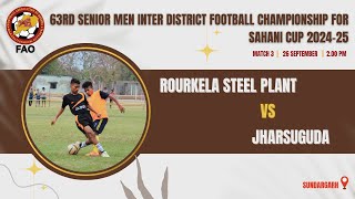 ROURKELA STEEL PLANT VS JHARSUGUDA  SAHANI CUP  SUNDARGARH ZONE  GROUP B  ODISHA  LIVE [upl. by Didi]