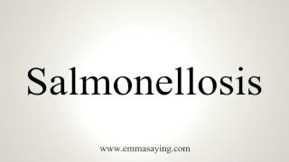 How to Pronounce Salmonellosis [upl. by Aicetel]