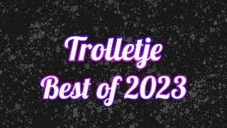 Best of Trolletje 2023 [upl. by Vinnie]