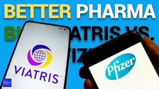 Better Pharma Buy Viatris vs Pfizer [upl. by Anne]