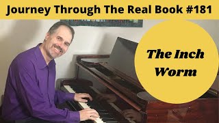 The Inch Worm Journey Through The Real Book 181 Jazz Piano Lesson [upl. by Nomrac]