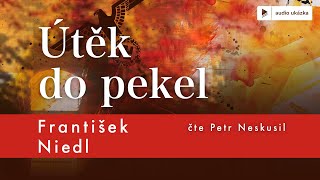 František Niedl  Útěk do pekel  Audiokniha [upl. by Eicirtap]