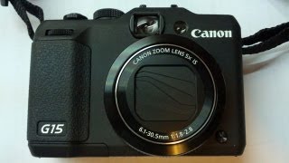 Canon Powershot G15 unboxing review sample snapshots and footage 开箱评介及测试（英语） [upl. by Samot869]