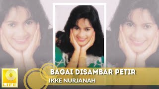 Ikke Nurjanah  Bagai Disambar Petir Official Audio [upl. by Hermes]