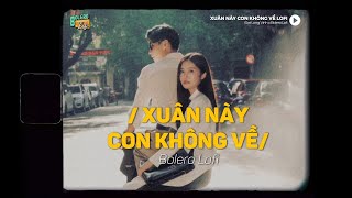 Xuân Này Con Không Về Lofi Ver x Đạt Long Vinh  Con biết bây giờ mẹ chờ tin con [upl. by Notse876]