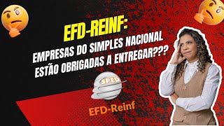 EFDREINF EMPRESAS DO SIMPLES NACIONAL ESTÃO OBRIGADAS A ENTREGAR [upl. by Acenes857]