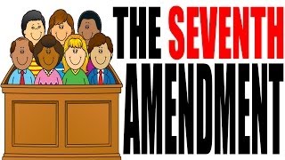 The Seventh Amendment Explained The Constitution for Dummies Series [upl. by Llywellyn414]