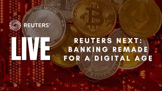 LIVE Panel discussion on Banking remade for a digital age  cryptocurrency at the Reuters Next… [upl. by Lartnom141]