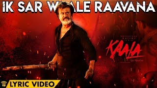 Ik Sar Waale Raavana  Lyric Video  Kaala Karikaalan  Rajinikanth  Pa Ranjith  Dhanush [upl. by Vicki]