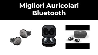 10 Migliori Auricolari Bluetooth nel 2021 [upl. by Uyr929]