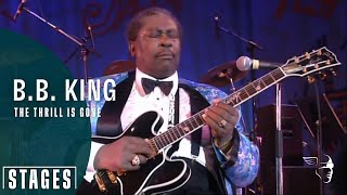 B B King  The Thrill Is Gone Live at Montreux 1993  Stages [upl. by Carine]