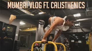 Mumbai vlog Part 2  Nishkarsh Calisthenics ft Rajan [upl. by Erdried]