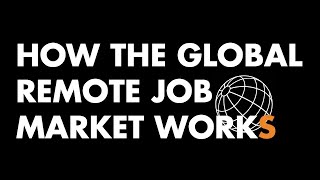 How The Global Remote Job Market Works [upl. by Aneehsak923]