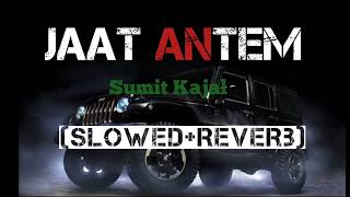 Jaat Anthem SlowedReverb D Naveen  Sumit Kajla  Kajal Saraswat  New Haryanvi Song 2023 [upl. by Rizas]