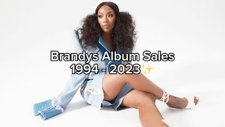 Brandy Album Sales 19942023 [upl. by Annoel]