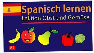 Spanisch lernen für Anfänger A1  Lektion Obst und Gemüse 1  DeutschSpanisch Grundlagen Vokabeln [upl. by Samella]