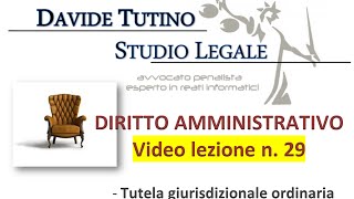 Diritto Amministrativo Video lezione n29  Tutela giurisdizionale ordinaria [upl. by Callahan239]