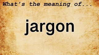 Jargon Meaning  Definition of Jargon [upl. by Corsetti]