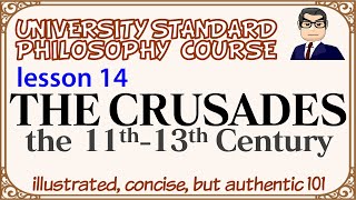 The CRUSADES world upheaval and cultural competition L13 university standard philosophy course [upl. by Sinclair469]